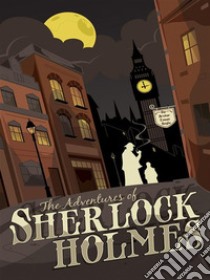 The Adventures of Sherlock Holmes. E-book. Formato EPUB ebook di Arthur Conan Doyle