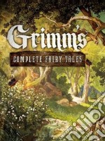 Grimm's Complete Fairy Tales. E-book. Formato EPUB ebook