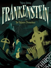 Frankenstein. E-book. Formato EPUB ebook di Mary Wollstonecraft Shelley