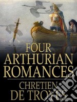 Four Arthurian Romances. E-book. Formato EPUB ebook