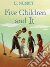 Five Children and It. E-book. Formato EPUB ebook