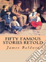 Fifty Famous Stories Retold. E-book. Formato EPUB ebook