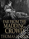 Far from the Madding Crowd. E-book. Formato EPUB ebook