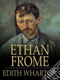 Ethan Frome. E-book. Formato EPUB ebook di Edith Wharton