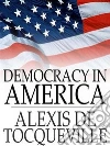 Democracy in America. E-book. Formato EPUB ebook di Alexis de Tocqueville