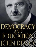 Democracy and Education. E-book. Formato EPUB ebook