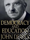 Democracy and Education. E-book. Formato Mobipocket ebook