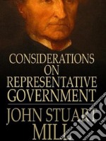 Considerations on Representative Government. E-book. Formato EPUB ebook