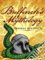 Bulfinch's Mythology. E-book. Formato EPUB ebook