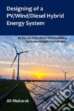 Designing of a PV/Wind/Diesel Hybrid Energy System. E-book. Formato PDF ebook