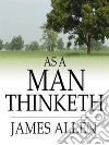 As a Man Thinketh. E-book. Formato EPUB ebook