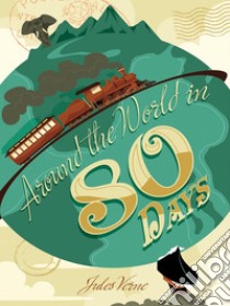 Around the World in Eighty Days. E-book. Formato EPUB ebook di Jules Verne