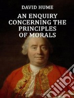 An Enquiry Concerning the Principles of Morals. E-book. Formato Mobipocket ebook