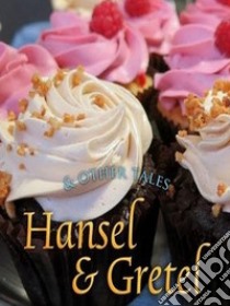 Hansel and Gretel and Other Tales. E-book. Formato EPUB ebook di Jacob and Wilhelm Grimm