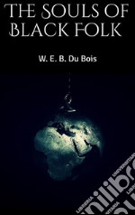 The Souls of Black Folk . E-book. Formato EPUB ebook