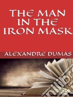 The man in the iron mask. E-book. Formato EPUB ebook