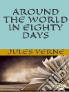 Around the world in eighty days. E-book. Formato EPUB ebook