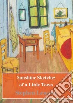 Sunshine Sketches of a Little Town. E-book. Formato PDF ebook