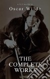 Oscar Wilde: The Complete Collection (Best Navigation, Active TOC) (A to Z Classics). E-book. Formato EPUB ebook