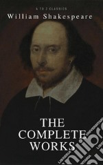 The Complete Works of Shakespeare (Illustrated). E-book. Formato EPUB ebook