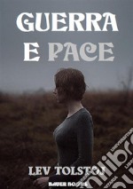 Guerra e Pace. E-book. Formato EPUB ebook