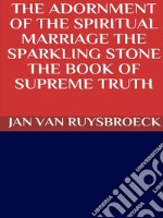 The adornment of the spiritual marriage. E-book. Formato EPUB