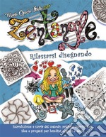 Zentangle®: Rilassarsi disegnando. Introduzione e storia del metodo, patterns step-by-step, idee e progetti per bambini, ragazzi e adulti.. E-book. Formato EPUB ebook