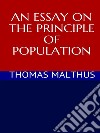 An essay on the principle of population. E-book. Formato EPUB ebook