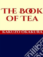 The Book of Tea. E-book. Formato EPUB ebook