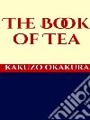 The Book of Tea. E-book. Formato EPUB ebook