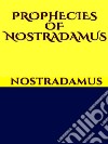 Prophecies of Nostradamus. E-book. Formato EPUB ebook