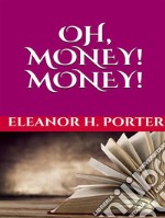 Oh, money! Money!. E-book. Formato EPUB ebook