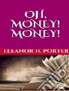 Oh, money! Money!. E-book. Formato EPUB ebook
