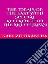 The ideals of the east. With special reference to the art of Japan. E-book. Formato EPUB ebook