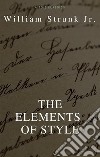 The Elements of Style (4th Edition) (Best Navigation, Active TOC) (A to Z Classics). E-book. Formato EPUB ebook