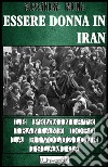 Essere donna in IranLe femministe iraniane dopo la rivoluzione islamica. E-book. Formato EPUB ebook di Alessandra Farina