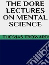 The dore lectures on mental science. E-book. Formato EPUB ebook