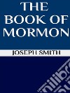 The book of Mormon. E-book. Formato EPUB ebook