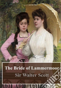 The Bride of Lammermoor. E-book. Formato PDF ebook
