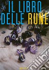 Il libro delle Rune (Illustrato). E-book. Formato EPUB ebook