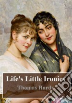 Life's Little Ironies. E-book. Formato PDF ebook