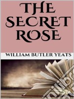 The secret rose. E-book. Formato EPUB ebook