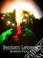 Sentieri Letterari. E-book. Formato PDF ebook