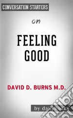 Feeling Good: by David Burns - Conversation Starters. E-book. Formato EPUB ebook