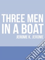 Three Men in a Boat. E-book. Formato EPUB ebook