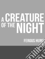 A Creature of the Night. E-book. Formato EPUB ebook