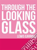 Through the Looking Glass. E-book. Formato EPUB ebook