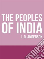 The Peoples of India. E-book. Formato EPUB ebook