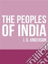 The Peoples of India. E-book. Formato EPUB ebook di J. D. Anderson