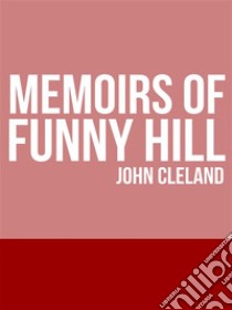 Memoirs of Fanny Hill. E-book. Formato EPUB ebook di John Cleland